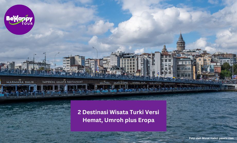 2 Destinasi Wisata Turki Versi Hemat, Umroh plus Eropa